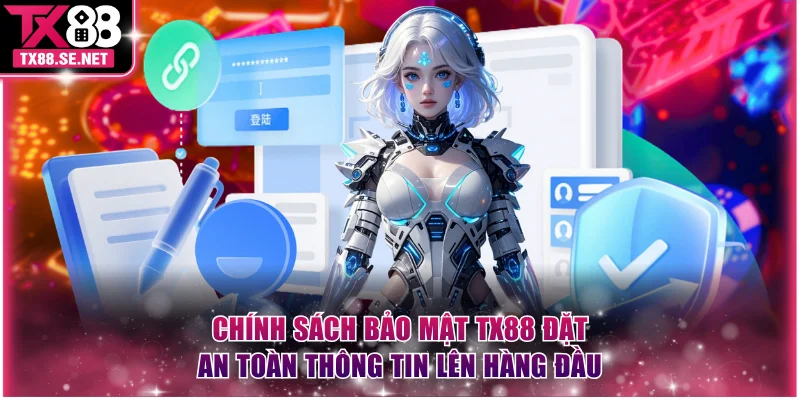 Chính sách bảo mật TX88 đặt an toàn thông tin lên hàng đầu