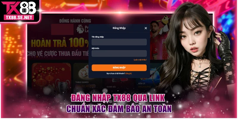 Đăng nhập TX88 qua link chuẩn xác đảm bảo an toàn