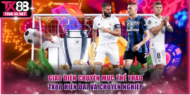 Giao diện chuyên mục thể thao TX88 hiện đại và chuyên nghiệp