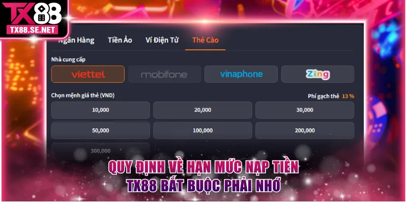 Quy định về hạn mức nạp tiền TX88 bắt buộc phải nhớ