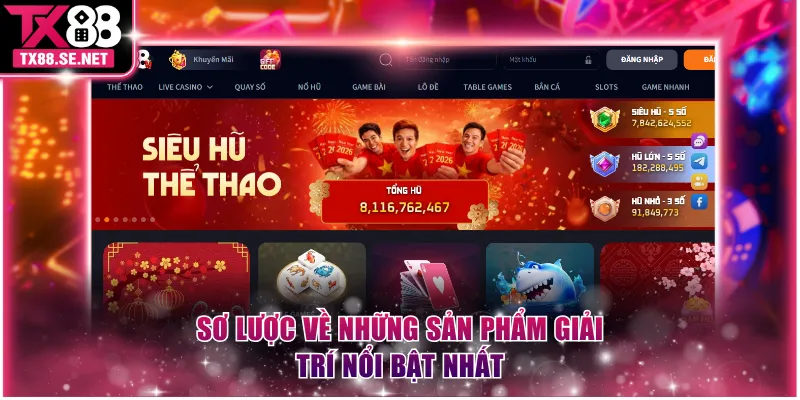 Sơ lược về những sản phẩm giải trí nổi bật nhất