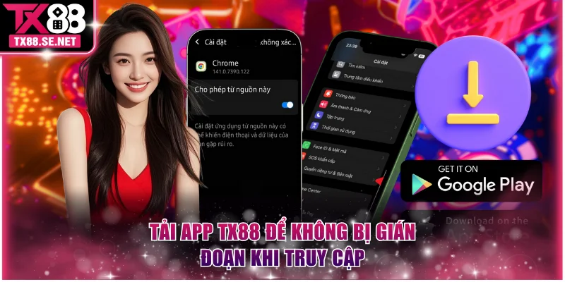 Tải app TX88 để không bị gián đoạn khi truy cập